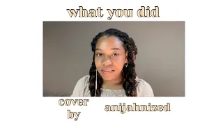 what you did |Mahalia - | Ella Mai| acoustic cover| Anijahnized