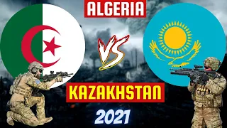 ALGERIA VS KAZAKHSTAN DEADLIEST MILITARY COMPARISON 2021 | #algeriavskazakhstanmilitarycomparison