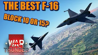 War Thunder F-16A ADF VS F-16A which is the BEST in a dogfight? Block 10 vs Block 15!