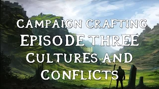 Campaign Crafting #3: Cultures and Conflicts