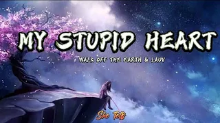 Walk Off the Earth & Lauv - My Stupid Heart | Lyric Video ♥️