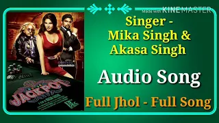 Full Jhol | Jackpot | Mika Singh & Akasa Singh