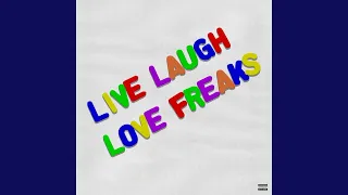 Live Laugh Love Freaks