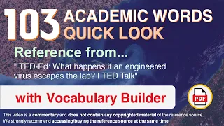 103 Academic Words Quick Look Ref from "What happens if an engineered virus escapes the lab? | TED"