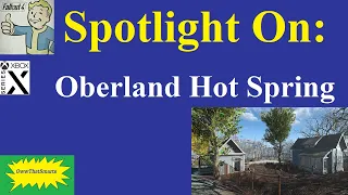 Fallout 4 (mods) - Spotlight On: Oberland Hot Spring