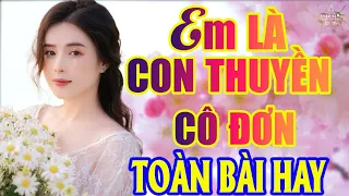 EM LÀ CON THUYỀN CÔ ĐƠN,TÌNH PHU THÊ➤Lk Nhạc Trữ Tình Bolero Hay Nhất toàn bài hay