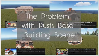 Are some creators lying to you? - The Problem with Rusts Base Building Scene