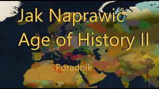 JAK NAPRAWIĆ AGE OF HISTORY II   [PORADNIK]