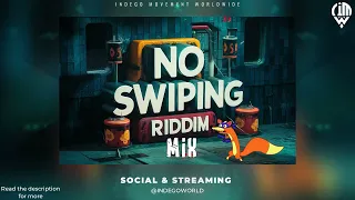 NO SWIPING RIDDIM MIX - Indego Immortal | Alma Boy | Romey | Shaylane | Real Arsenal | 2024 Soca