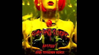 MARUV - Candy Shop (Ayur Tsyrenov Remix)