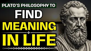 5 Ways To Find Meaning In Your Life - Plato | Platonic Idealism | Plato's philosophy