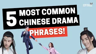 5 common CHINESE DRAMA phrases