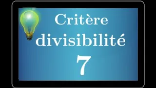 Critère de divisibilité par 7 • Exemple + Démonstration • Congruence • Arithmétique Maths expertes