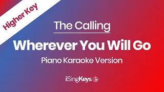 Wherever You Will Go - The Calling - Piano Karaoke Instrumental - Higher Key