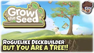 Roguelike Deckbuilder, But You Are a Tree!! | Let's Try Grow the Seed