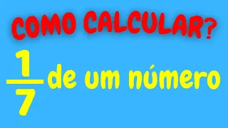 COMO CALCULAR 1/7 DE UM NÚMERO