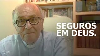 Seguros em Deus.