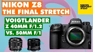 Nikon Z8 The Final Stretch, Voigtlander Z 40mm vs 50 f/1, Flashguns back in stock - Nikon Report 110