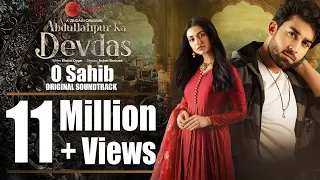 Abdullahpur Ka Devdas | O Sahib OST | Bilal Abbas, Sarah Khan, Raza Talish I Adnan Dhool, Asim Raza