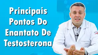 Pontos Importantes Sobre Enantato de Testosterona | Dr. Claudio Guimarães