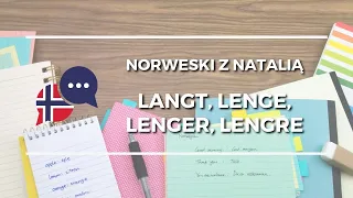 Język norweski - langt, lenge, lenger, lengre!
