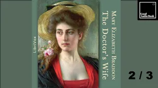 [The Doctor's Wife] by Mary Elizabeth Braddon 2/3 – Full Audiobook 🎧📖