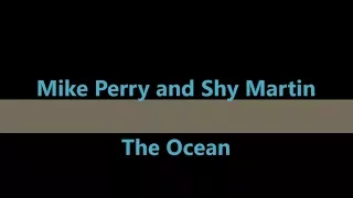 Mike Perry and Shy Martin - The Ocean (Lyrics)