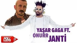 Yaşa Gaga Ft. Onurr - Janti - (Official Audio)