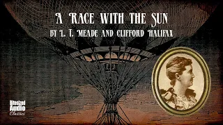 A Race with the Sun | L. T. Meade and Clifford Halifax | A Bitesized Audiobook