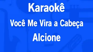 Karaokê Você Me Vira a Cabeça - Alcione