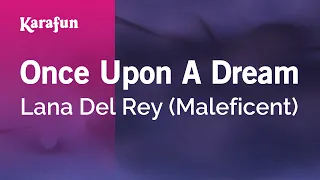 Once Upon a Dream - Lana Del Rey (Maleficent) | Karaoke Version | KaraFun