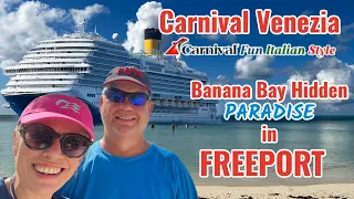 WHAT TO DO in Freeport Bahamas|  Banana Bay Hidden Paradise - WOW!!  Carnival Venezia!