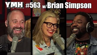 Your Mom's House Podcast - Ep. 563 w/ Brian Simpson