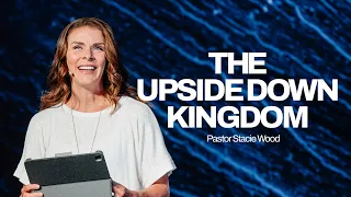 The Upside Down Kingdom | Stacie Wood
