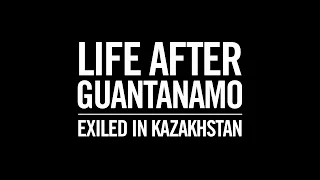 Life After Guantanamo: Exiled In Kazakhstan (русская озвучка)