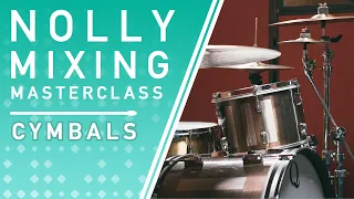 NOLLY MIXING MASTERCLASS - Cymbal Processing