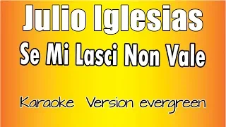 Julio Iglesias - Se Mi Lasci Non Vale ( Versione Karaoke Academy Italia)