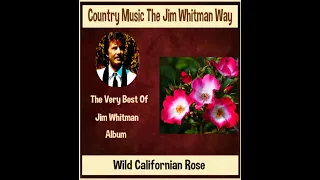 Wild Californian Rose  From The Album   Jim Whitman  Greatest Hits