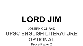 Lesson # 13- FREE YT Course- UPSC English Literature- Harshit Bhardwaj-Lord Jim-Joseph Conrad