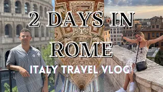 A Perfect 2 Day Rome Itinerary: A Journey Through Italy's Historic Capital | TOP THINGS TO DO