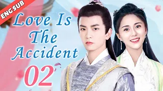 [Eng Sub] Love Is The Accident EP02| Chinese drama| My handsome husband