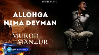 Murod Manzur Premyera ( Allohga nima deyman | Мурод Манзур Аллохга нима деман