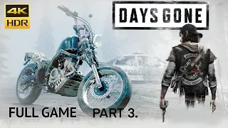 DAYS GONE - FULL GAME - Part 3.  4K HDR - Gameplay on PS4 PRO