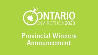 Ontario Envirothon 2023 - Provincial Winners Announcement
