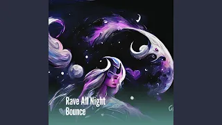 Rave All Night Bounce