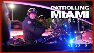 Miami Police VLOG (Patrolling Miami Art Basel) NICKS BACK!