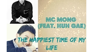 [Sub esp + Hangul + Roma] MC Mong - The Happiest Time Of My Life (Feat. Huh Gak 허각)