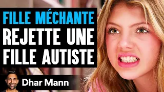 Fille Méchante REJETTE UNE Fille Autiste | Dhar Mann