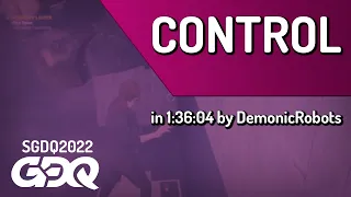 Control by DemonicRobots in 1:36:04 - Summer Games Done Quick 2022