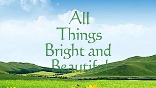 All Things Bright &  Beautiful with Lyrics